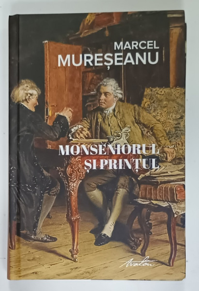 MONSENIORUL SI PRINTUL , DIALOGURI  INIMAGINABILE de MARCEL MURESEANU , 2024
