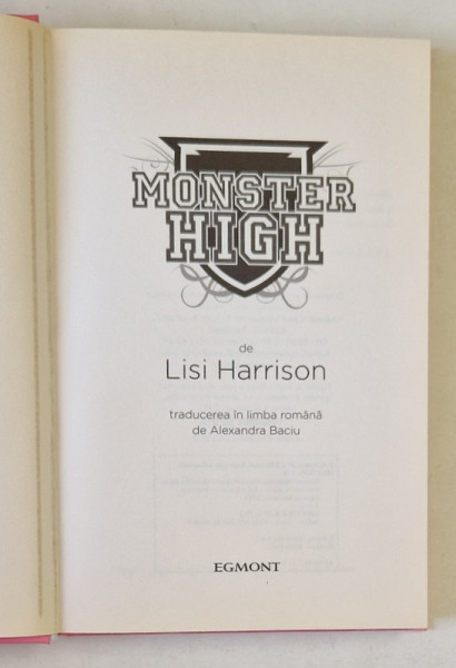 MONSTER HIGH de LISI HARRISON , VOL. I ,  2012 * NU PREZITA SUPRACOPERTA