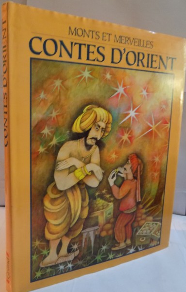 MONTS ET MERVEILLES, CONTES D`ORIENT de JIRI TOMEK, ILUSTRATII de HELENA RYSAVA, 1996