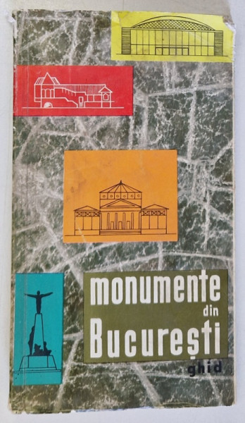 MONUMENTE DIN BUCURESTI , GHID de FLORIN GEORGESCU , PAUL CERNAVODEANU ...