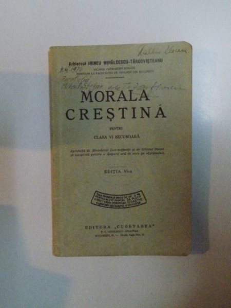 MORALA CRESTINA PENTRU CLASA VI SECUNDARA , EDITIA A VI - A de IRINEU MIHALCESCU - TARGOVISTEANU