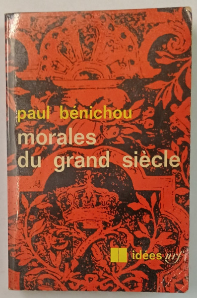 MORALES DU GRAND SIECLE par PAUL BENICHOU , 1967