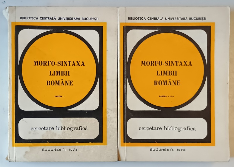 MORFO - SINTAXA LIMBII ROMANE , CERCETARE BIBLIOGRAFICA , VOLUMELE I - II , 1973, COPERTA CU PETE SI URME DE UZURA