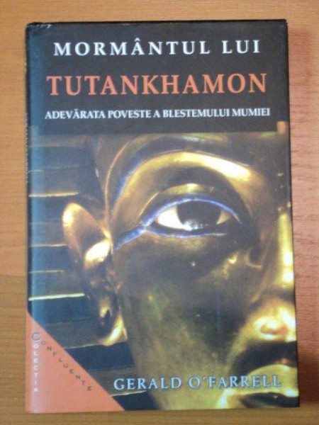 MORMANTUL LUI TUTANKHAMON- ADEVARATA POVESTE A BLESTEMULUI MUMIEI