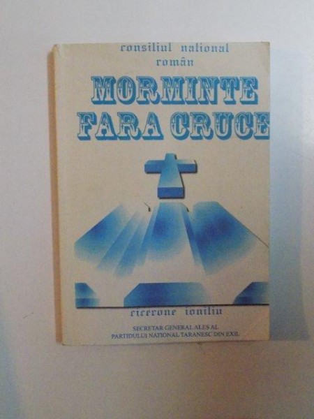 MORMINTE FARA CRUCE de CICERONE IONITIU , 2009