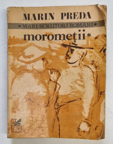 MOROMETII,VOL. 1 de MARIN PREDA 1981 , PREZINTA URME DE UZURA