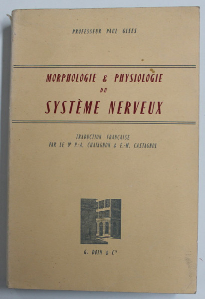 MORPHOLOGIE ET PHYSIOLOGIE DU SYSTEME NERVEUX par PROFESSEUR PAUL GLEES , 1960