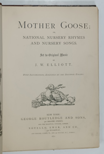 MOTHER GOOSE or NATIONAL NURSERY RHYMES and NURSERY SONGS , SET TO ORIGINAL MUSIC by J.W. ELLIOTT , 1872, PARTITURI CU TEXT , ILUSTRATII CU GRAVURI