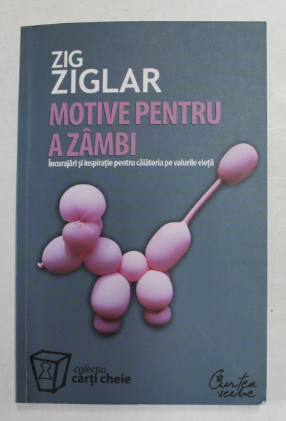 MOTIVE PENTRU A ZAMBI de ZIG ZIGLAR , 2007