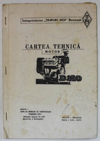 MOTOR D 120 , CARTEA TEHNICA , 1983 , PREZINTA PETE SI URME DE UZURA