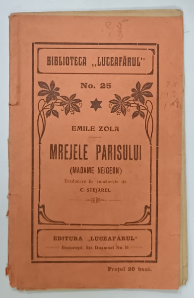 MREJELE PARISULUI de EMILE ZOLA , EDITIE DE INCEPUT DE SEC. XX , BIBLIOTECA LUCEAFARUL No. 25