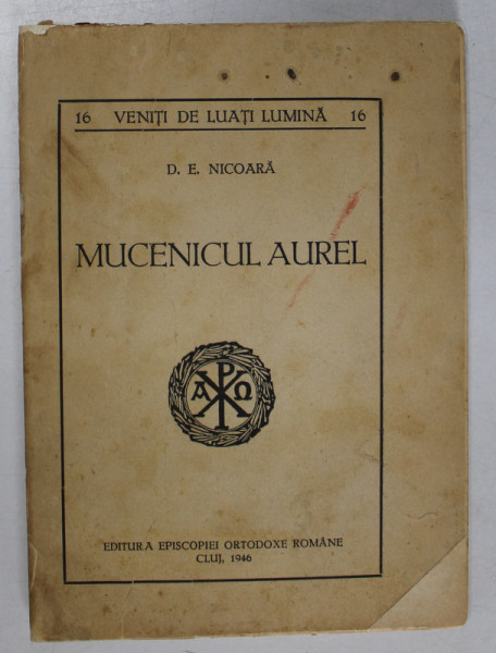 MUCENICUL AUREL de D.E. NICOARA , 1946