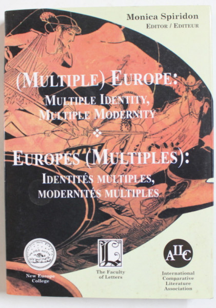 ( MULTIPLE ) EUROPE : MULTIPLE IDENTITY , MULTIPLE MODERNITY by MONICA SPIRIDON , TEXT IN ENGLEZA SI FRANCEZA , 2002 , DEDICATIE *