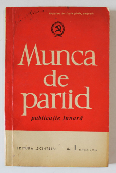 MUNCA DE PARTID , PUBLICATIE LUNARA , NUMARUL 1 , IANUARIE , 1966