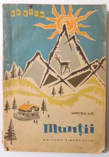 MUNTII de MIRCEA ILIE, COPERTA SI ILUSTRATII DE ION MITURCA , DEDICATIE*