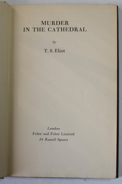 MURDER IN THE CATHEDRAL by T.S. ELIOT , 1936, PREZINTA PETE SI URME DE UZURA