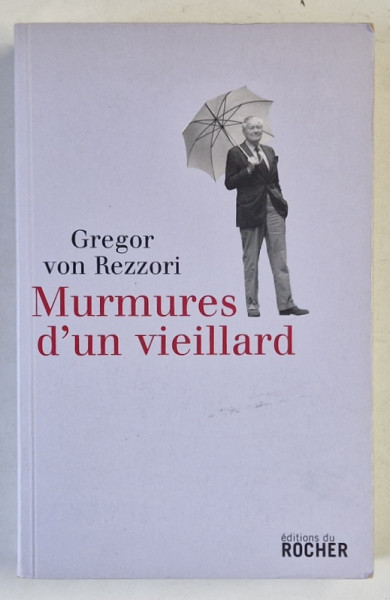 MURMURES D 'UN VIEILLARD par GREGOR von REZZORI , 2008