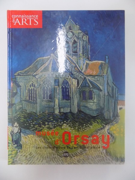 MUSEE D'ORSAY , LES CHEFS D'OEUVRE DE L'ART DU XIX SIECLE , 2006