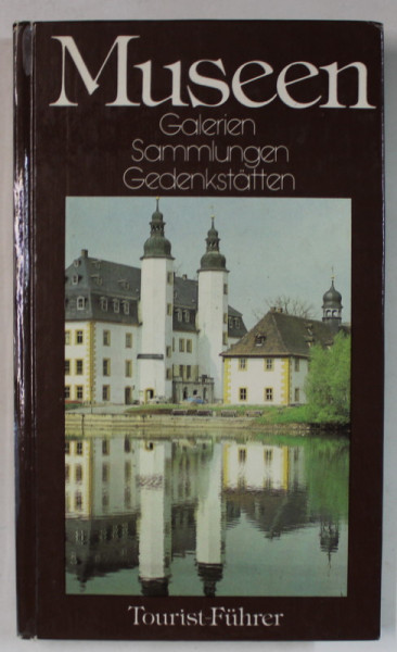 MUSEEN , GALERIEN , SAMMLUNGEN , GEDENKSTATTEN , TEXT IN LIMBA GERMANA , GHID PENTRU TURISTI , 1983