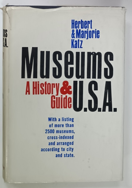 MUSEUMS S.U.A. , A HISTORY and GUIDE by HERBERT and MARJORIE KATZ , 1965