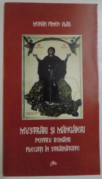 MUSTRARI SI MANGAIERI PENTRU ROMANI PLECATI IN STRAINATATE , MONAH PIMEN VLAD