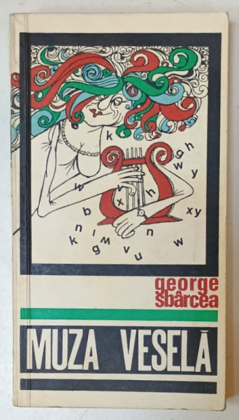 MUZA VESELA , ANECDOTE , AFORISME SI INSTANTANEE MUZICALE POVESTITE de GEORGE SBARCEA , 1969