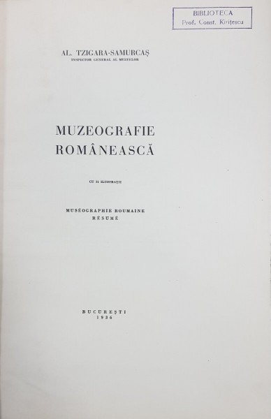 MUZEOGRAFIE ROMANEASCA - ALEXNDRA TZIGARA SAMURCAS - BUCURESTI, 1936