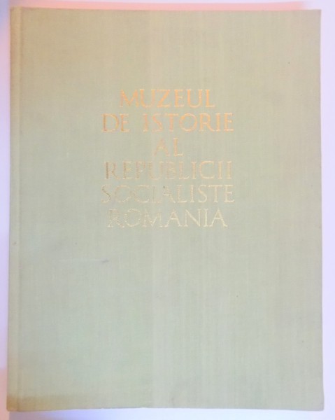 MUZEUL DE ISTORIE AL REPUBLICII SOCIALISTE ROMANIA  1975