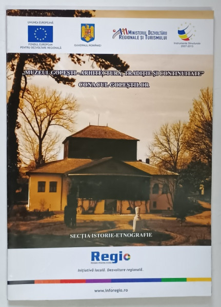 MUZEUL GOLESTI , ARHITECTURA , TRADITIE SI CONTINUITATE , CONACUL GOLESTI , volum ingrijit de FILOFTEIA PALLY , 2012