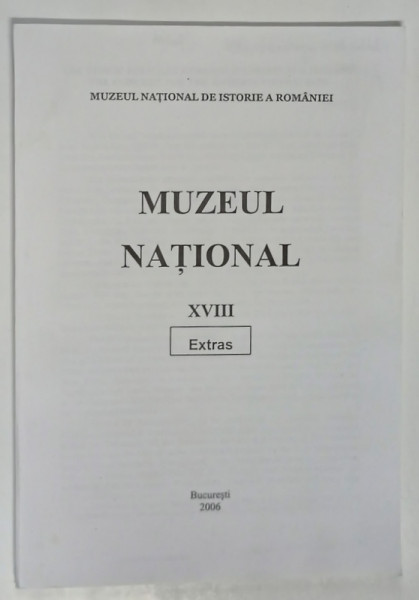 MUZEUL NATIONAL , XVIII , EXTRAS , 2006 *DEDICATIE