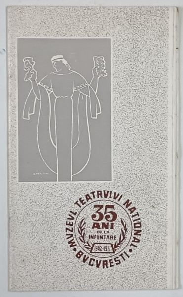 MUZEUL TEATRULUI NATIONAL BUCURESTI , 35 DE ANI DE LA INFIINTARE , 1942 - 1977