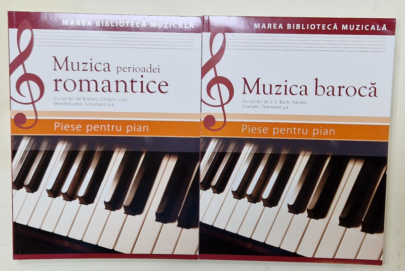 MUZICA BAROCA / MUZICA PERIOADEI ROMANTICE ,  PIESE PENTRU PIAN , VOLUMELE I - II , ANII ' 2000, CONTINE PARTITURI