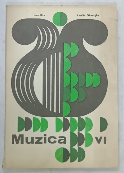 MUZICA , MANUAL PENTRU CLASA  A VI -A de IOAN BITU si AMELIA GHEORGHE , 1975