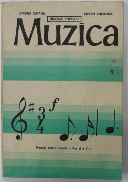 MUZICA , MANUAL PENTRU CLASELE A V -A si A VI -A de SIMONA CATANA ..NICOLAE POPESCU , 1986