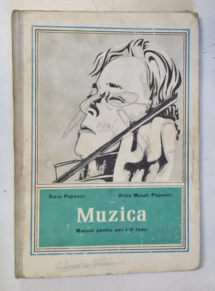 MUZICA - MANUAL PENTRU CLASELE IX si X SCOALA GENERALA si ANII I - II LICEU de DORU POPOVICI si ALINA MUSAT - POPOVICI , 1973 MICI DEFECTE