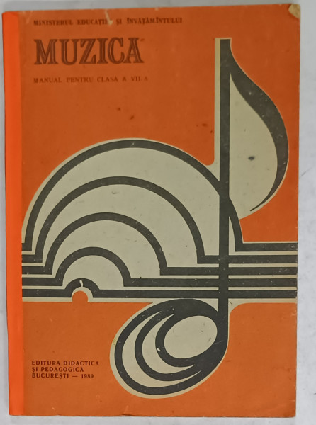 MUZICA , MANUL PENTRU CLASA A VII -A de CONSTANTIN POPESCU si ALINA MUSAT POPOVICI , 1989 , COTOR REFACUT