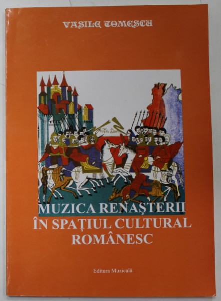 MUZICA  RENASTERII IN SPATIUL CULTURAL ROMANESC de VASILE TOMESCU , 2006