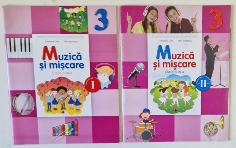 MUZICA SI MISCARE de FLORENTINA  CHIFU si PETRE STEFANESCU , CLASA A - III - A , VOLUMELE I - II , SEMESTRELE I si II , 2015,  CD INCLUS