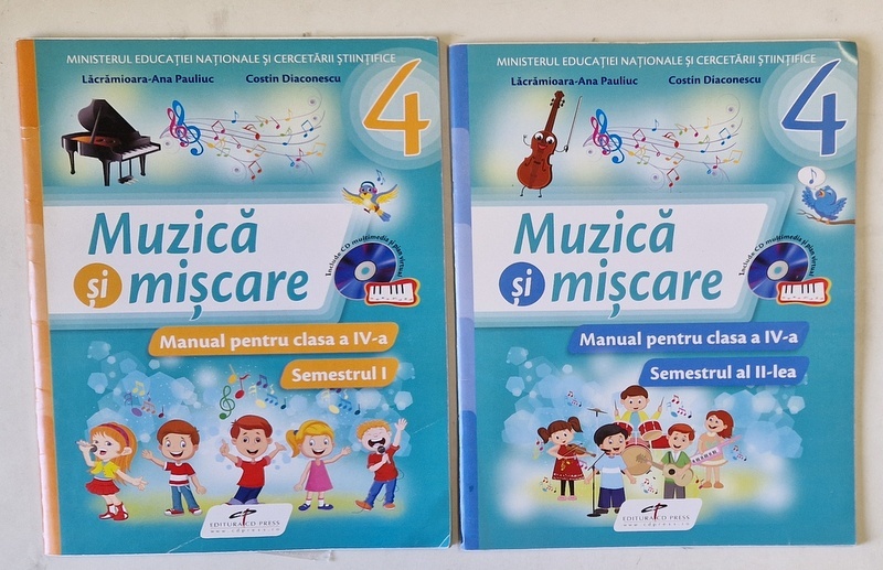 MUZICA SI MISCARE de LACRAMIOARA - ANA PAULIUC si COSTIN DIACONESCU ,CLASA  A IV -A  , VOLUMELE I - II , SEMESTRELE I si II , 2016 ,  CD INCLUS