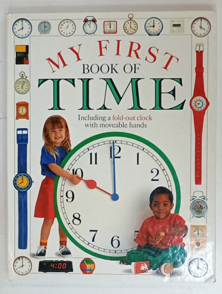 MY FIRST BOOK OF TIME , INCLUDING A FOULD - OUT CLOCK WITH MOVEABLE HANDS , 1993