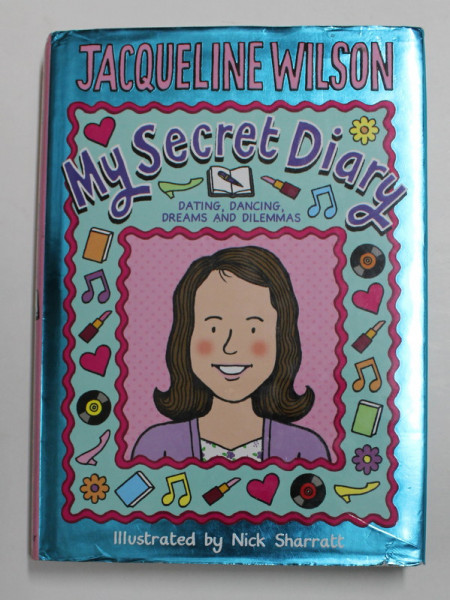 MY SECRET DIARY by JACQUELINE WILSON , illustrated by NICK SHARRATT , 2009