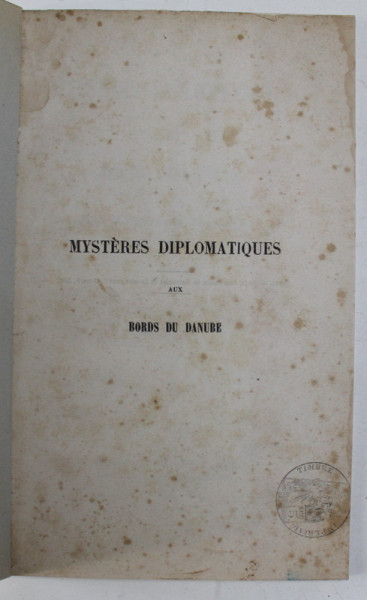 MYSTERES DIPLOMATIQUES AUX BORDS DANUBE - PARIS 1858