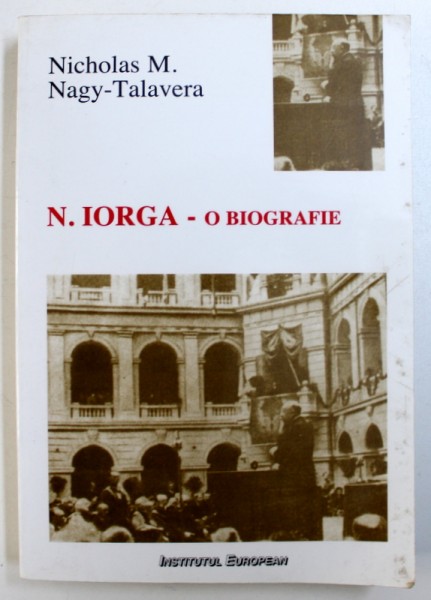 N . IORGA - O BIOGRAFIE de NICHOLAS M . NAGY - TALAVERA , 1999