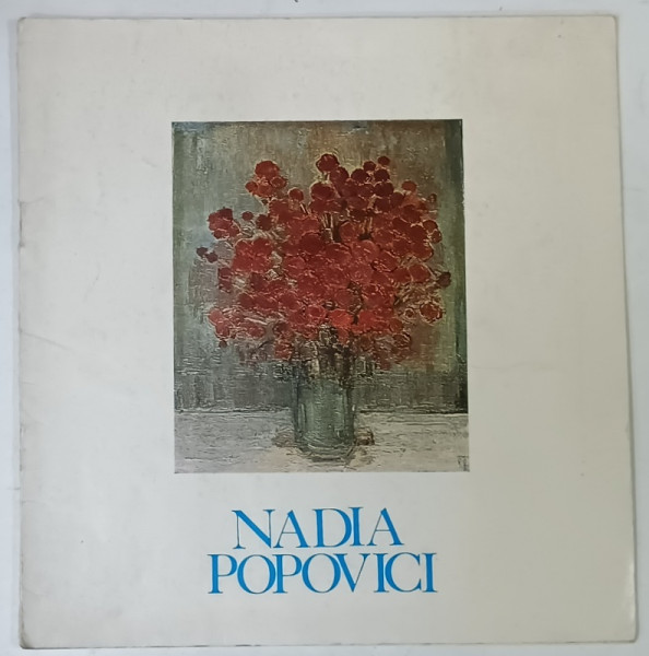 NADIA POPOVICI , EXPOZITIE RETROSPECTIVA , CATALOG , 1985