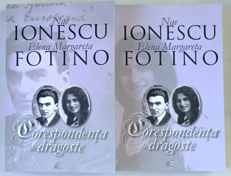 NAE IONESCU , ELENA MARGARETA FOTINO , CORESPONDENTA DE DRAGOSTE , VOLUMELE I - II , EDITIA A II - A de DORA MEZDREA , 2016