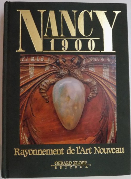 NANCY , RAYONNEMENT DE L'ART NOUVEAU , 1900