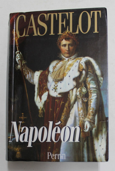 NAPOLEON par ANDRE CASTELOT , 2001 , PREZINTA SUBLINIERI CU PIXUL *