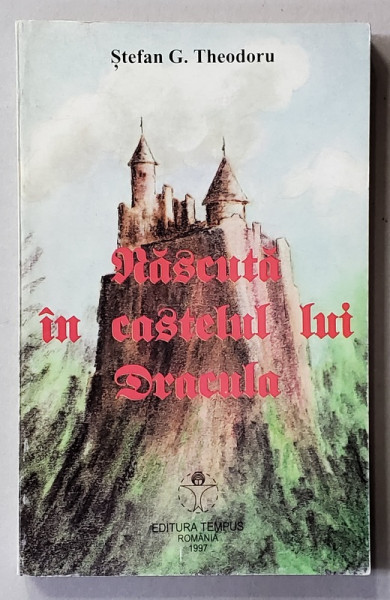 NASCUTA IN CASTELUL LUI DRACULA de STEFAN G. THEODORU , 1997