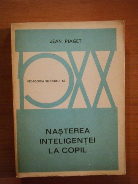 NASTEREA INTELIGENTEI LA COPIL de JEAN PIAGET