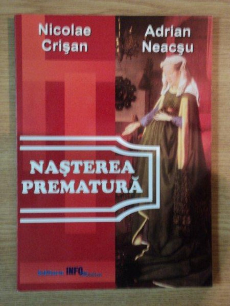 NASTEREA PREMATURA de NICOLAE CRISAN , ADRIAN NEACSU